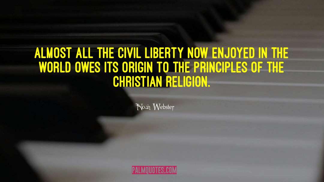 Noah Webster Quotes: Almost all the civil liberty