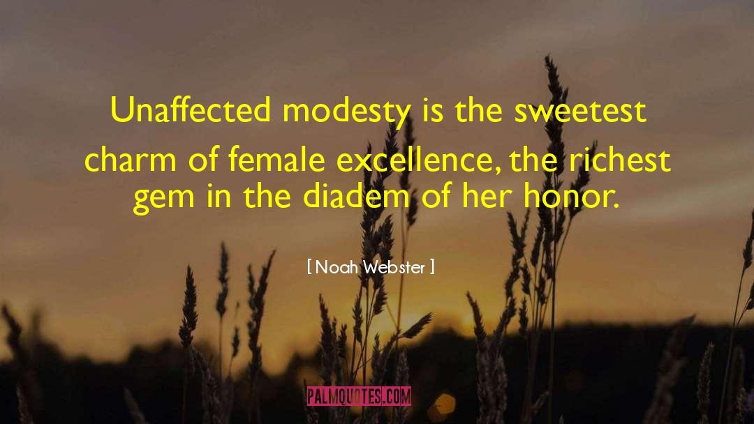 Noah Webster Quotes: Unaffected modesty is the sweetest