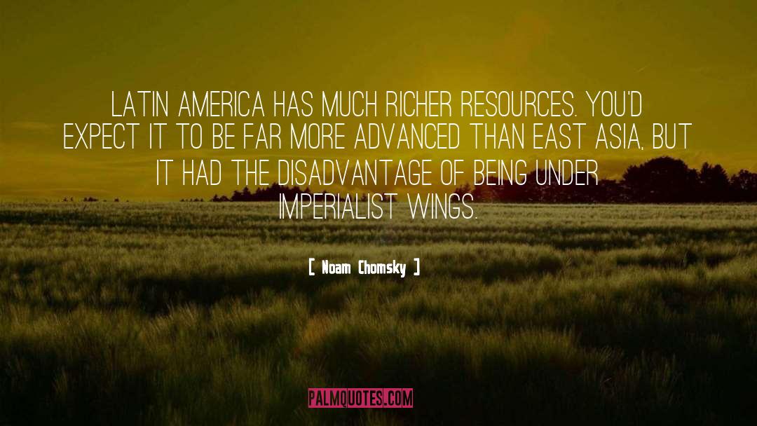 Noam Chomsky Quotes: Latin America has much richer