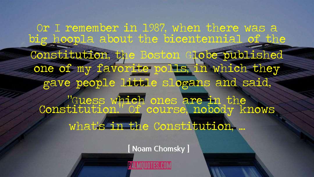 Noam Chomsky Quotes: Or I remember in 1987,