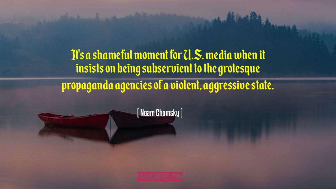 Noam Chomsky Quotes: It's a shameful moment for