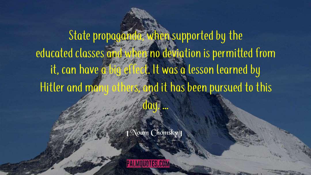 Noam Chomsky Quotes: State propaganda, when supported by