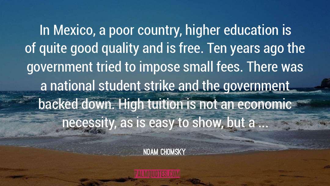 Noam Chomsky Quotes: In Mexico, a poor country,