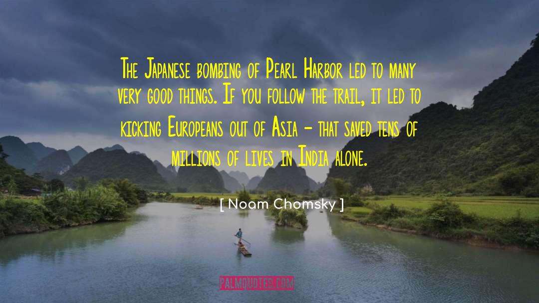 Noam Chomsky Quotes: The Japanese bombing of Pearl