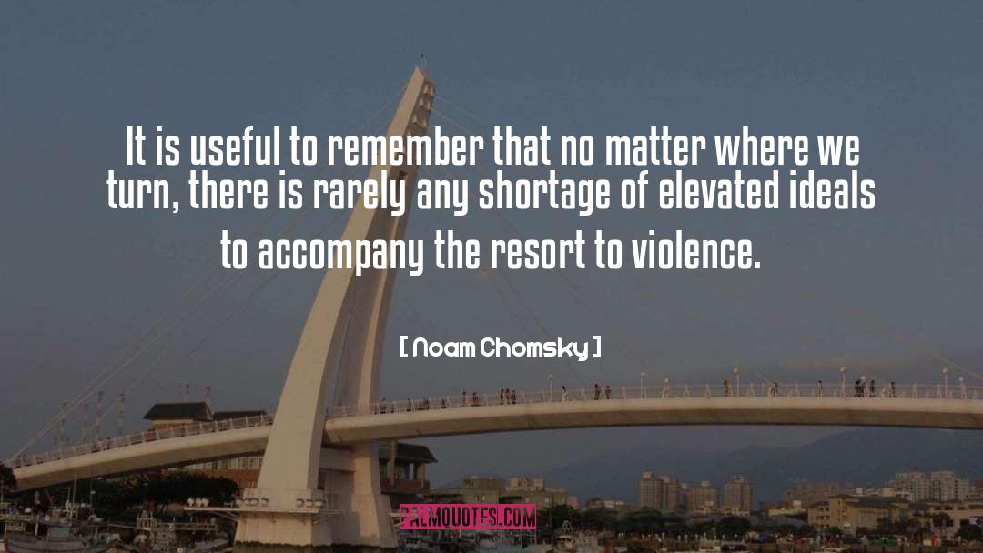 Noam Chomsky Quotes: It is useful to remember