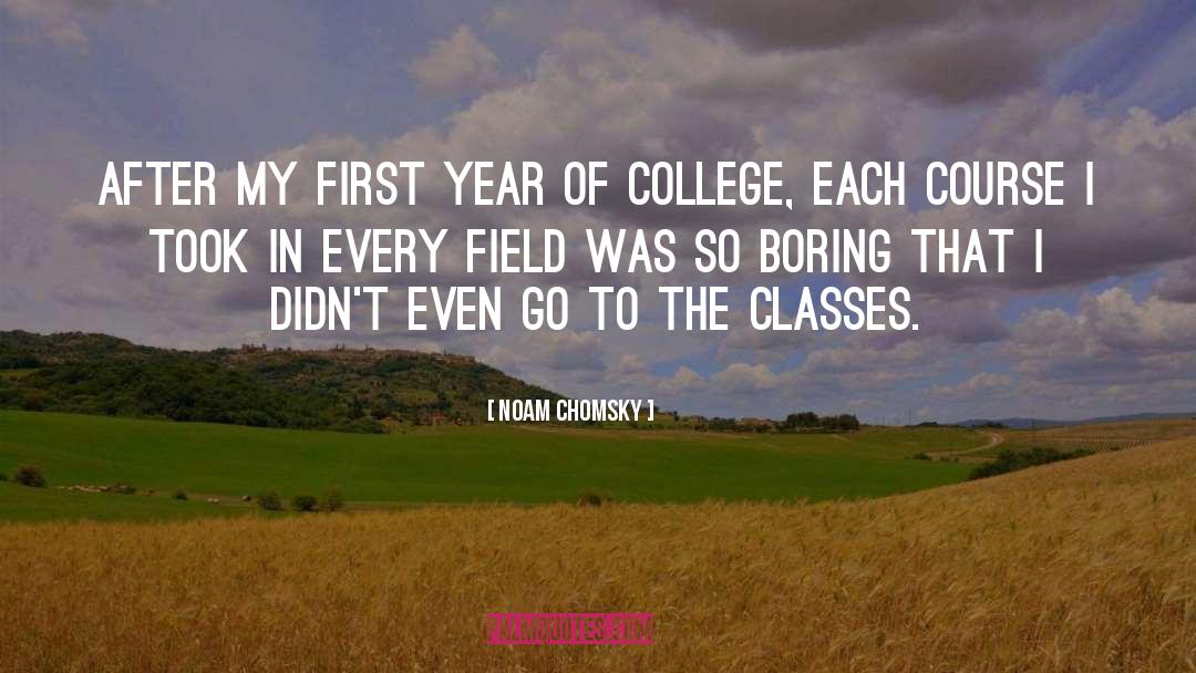 Noam Chomsky Quotes: After my first year of