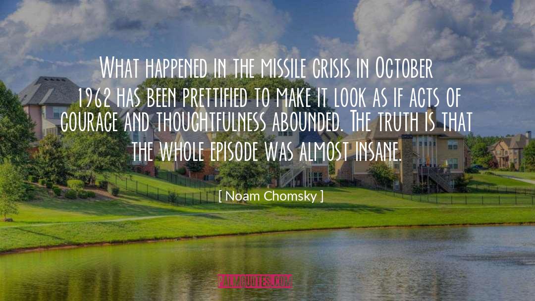 Noam Chomsky Quotes: What happened in the missile