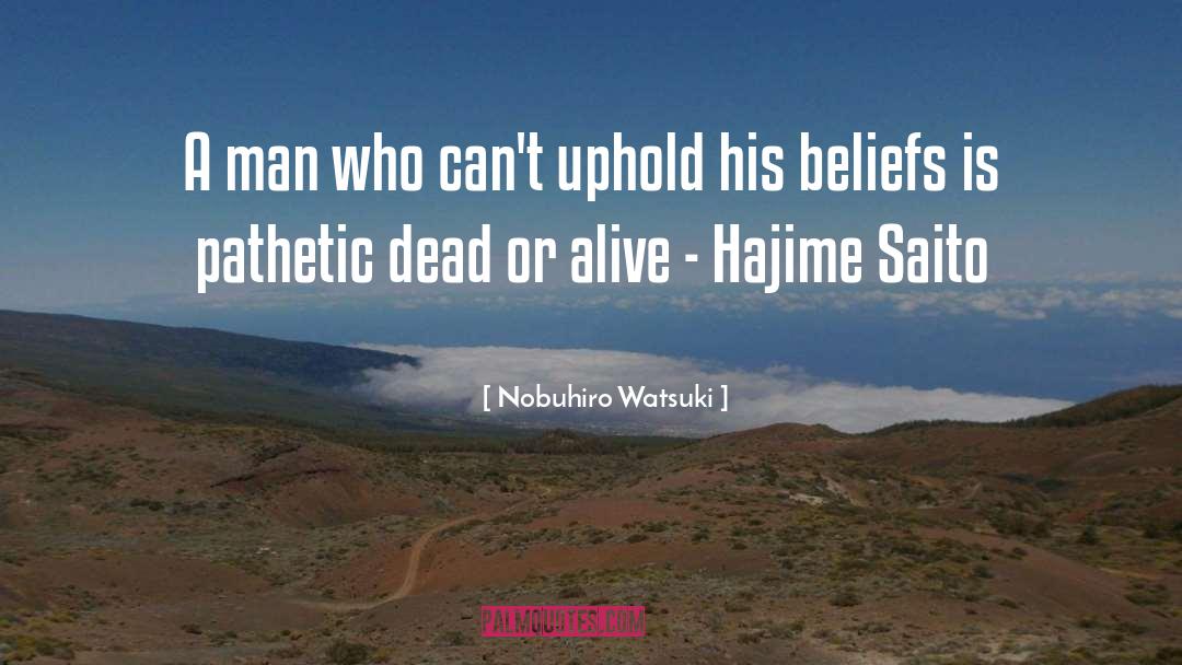 Nobuhiro Watsuki Quotes: A man who can't uphold