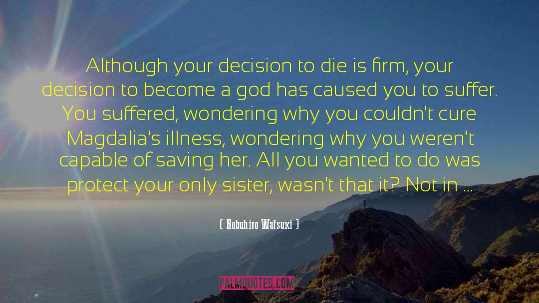 Nobuhiro Watsuki Quotes: Although your decision to die