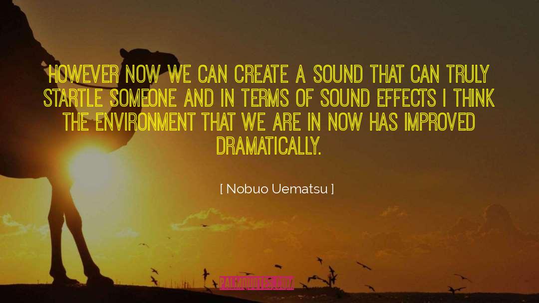 Nobuo Uematsu Quotes: However now we can create