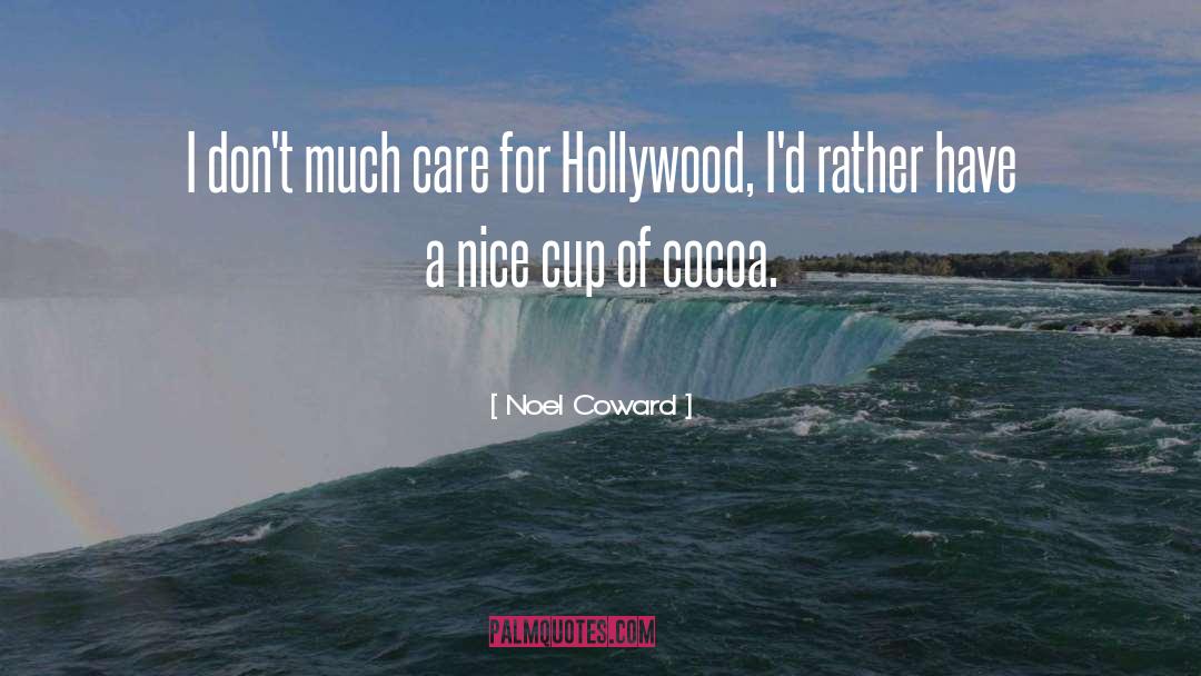 Noel Coward Quotes: I don't much care for