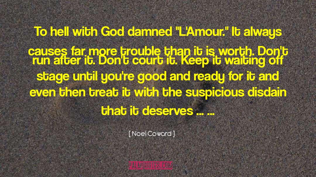 Noel Coward Quotes: To hell with God damned
