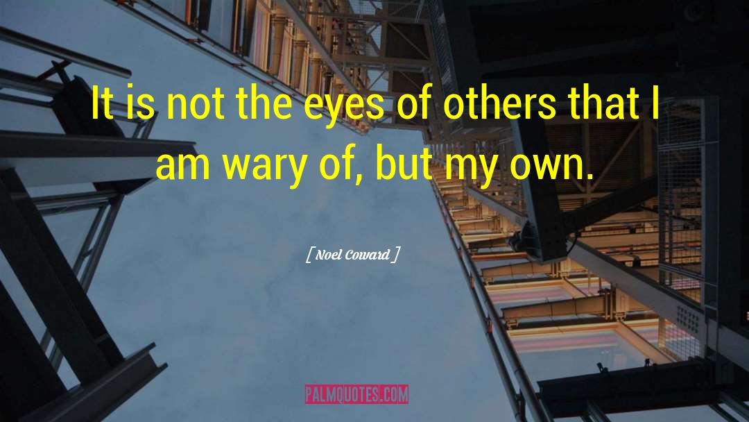 Noel Coward Quotes: It is not the eyes