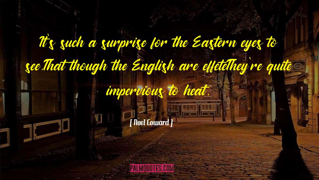 Noel Coward Quotes: It's such a surprise for