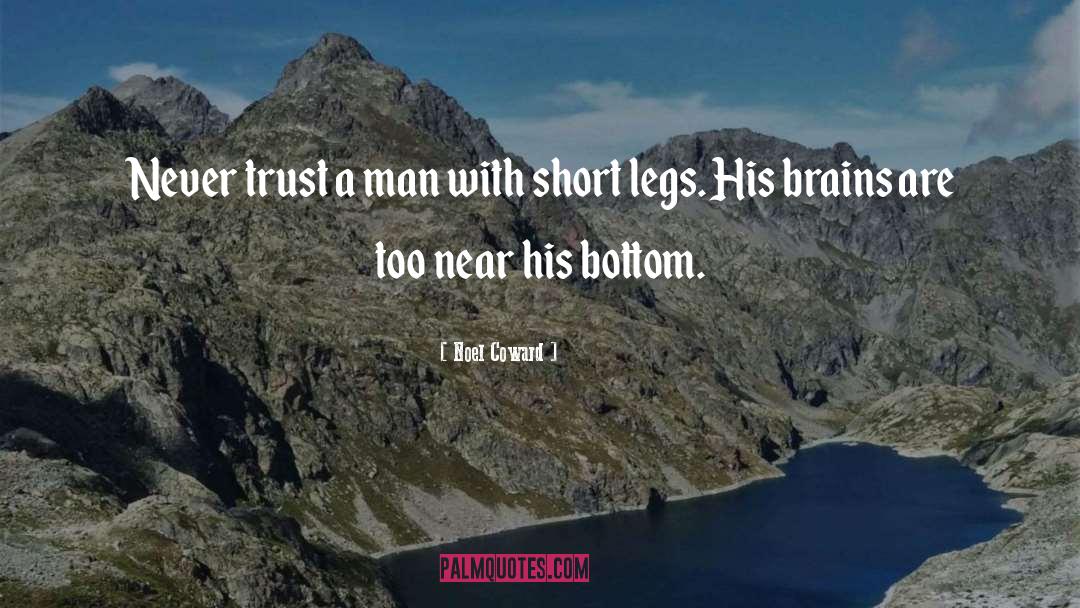 Noel Coward Quotes: Never trust a man with