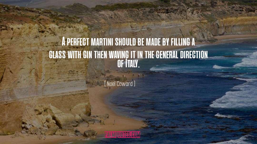 Noel Coward Quotes: A perfect martini should be