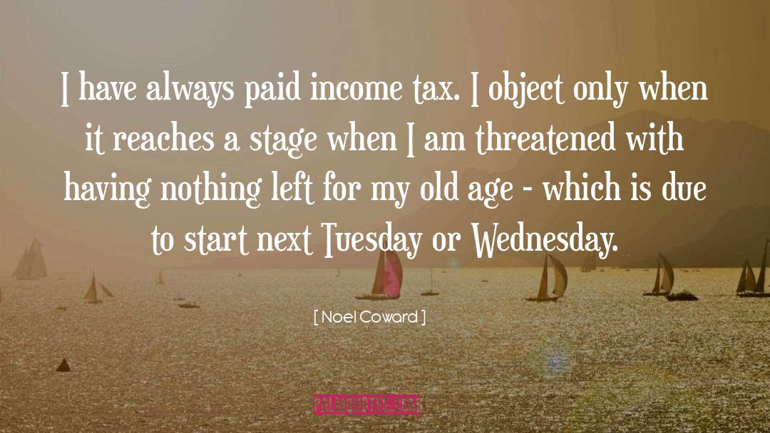 Noel Coward Quotes: I have always paid income