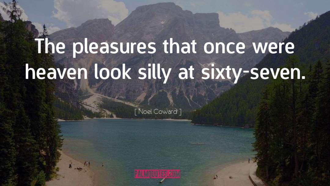 Noel Coward Quotes: The pleasures that once were