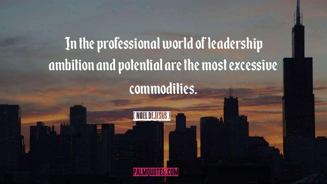 Noel DeJesus Quotes: In the professional world of