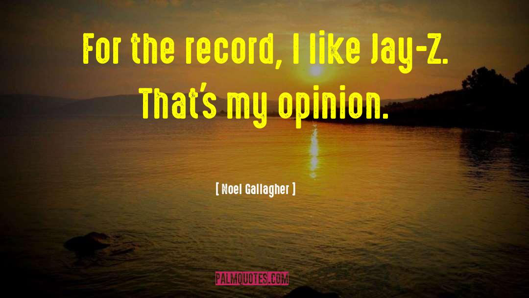 Noel Gallagher Quotes: For the record, I Iike