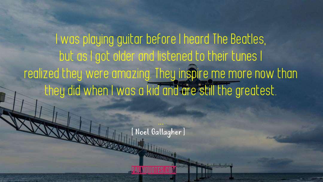 Noel Gallagher Quotes: I was playing guitar before