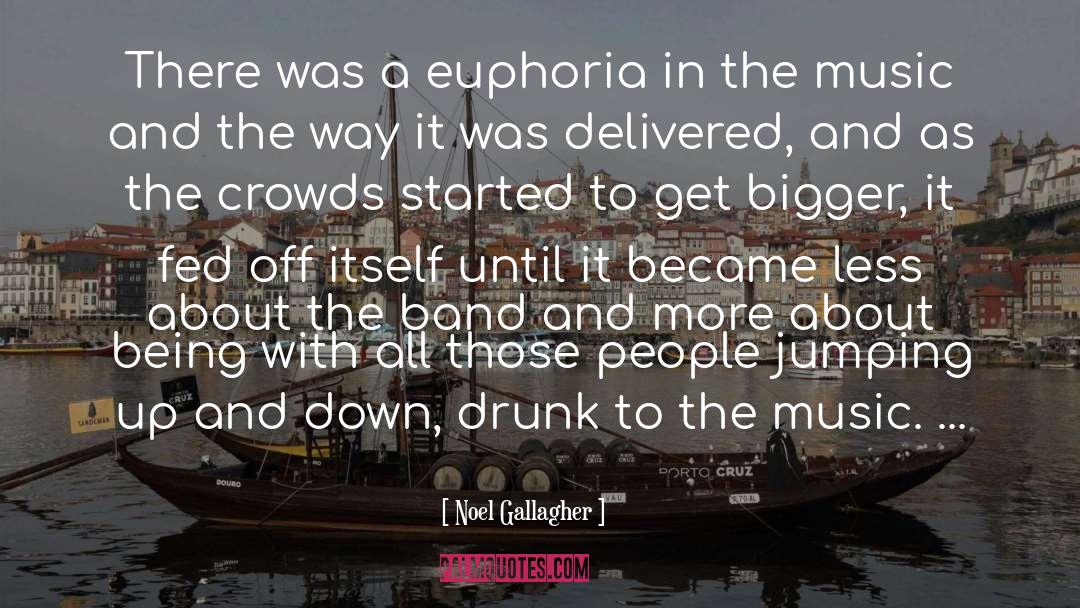 Noel Gallagher Quotes: There was a euphoria in