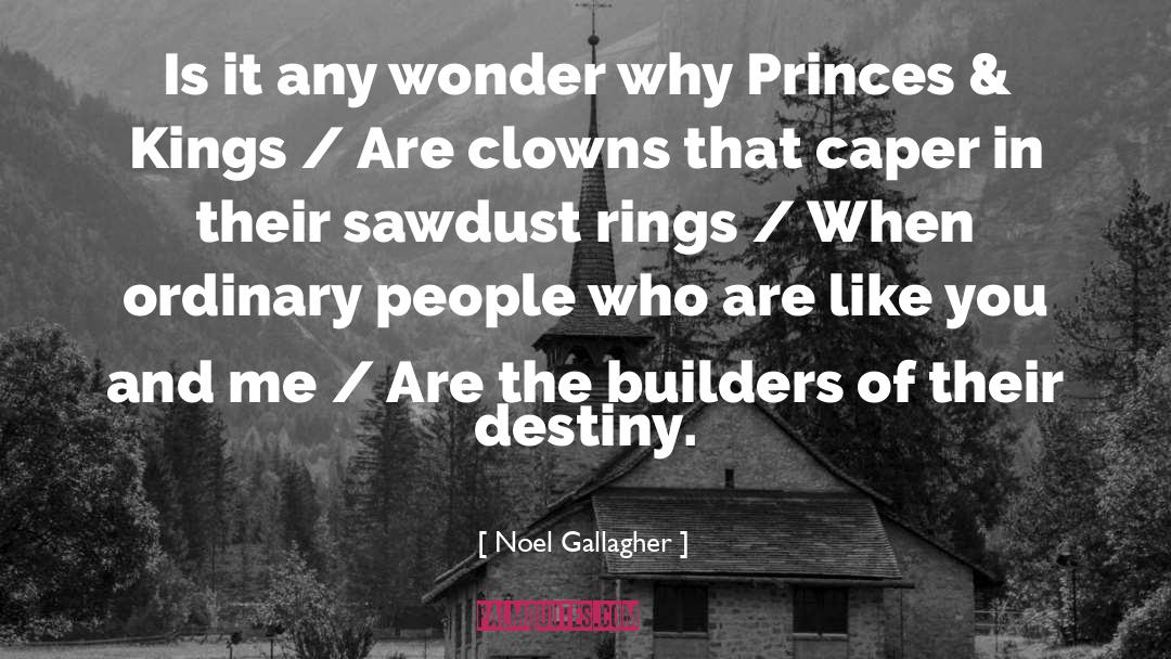 Noel Gallagher Quotes: Is it any wonder why