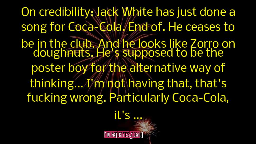 Noel Gallagher Quotes: On credibility: Jack White has