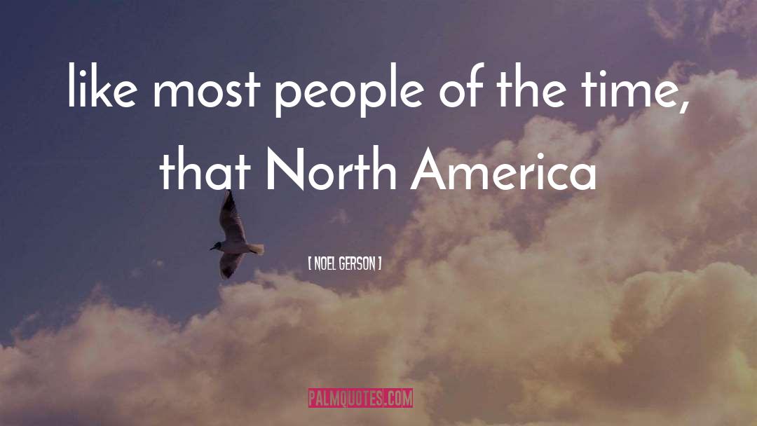 Noel Gerson Quotes: like most people of the