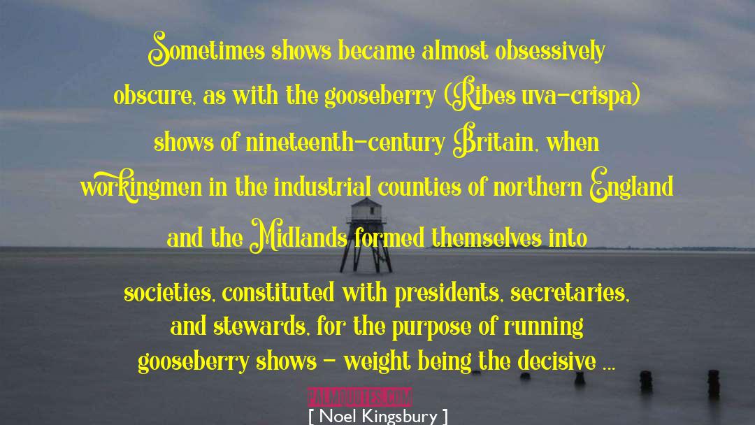 Noel Kingsbury Quotes: Sometimes shows became almost obsessively