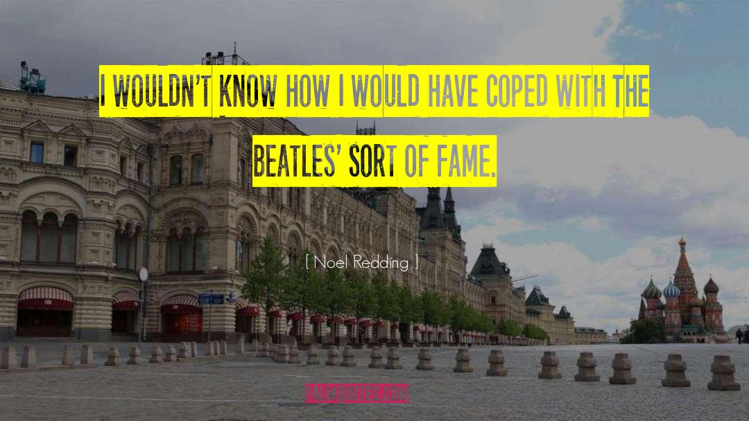 Noel Redding Quotes: I wouldn't know how I