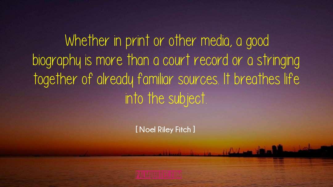 Noel Riley Fitch Quotes: Whether in print or other