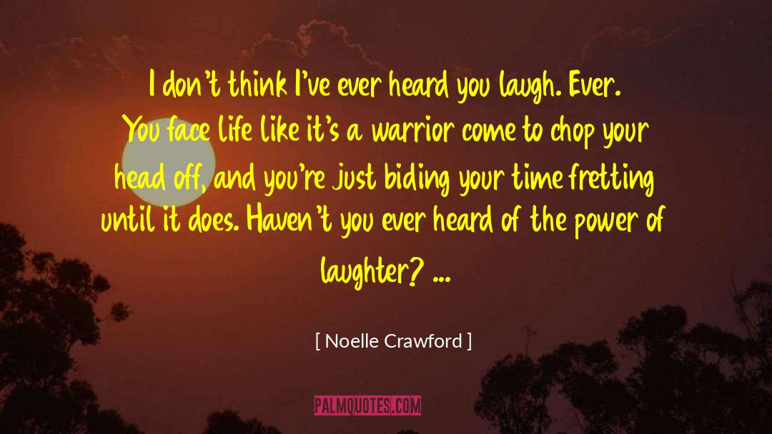 Noelle Crawford Quotes: I don't think I've ever