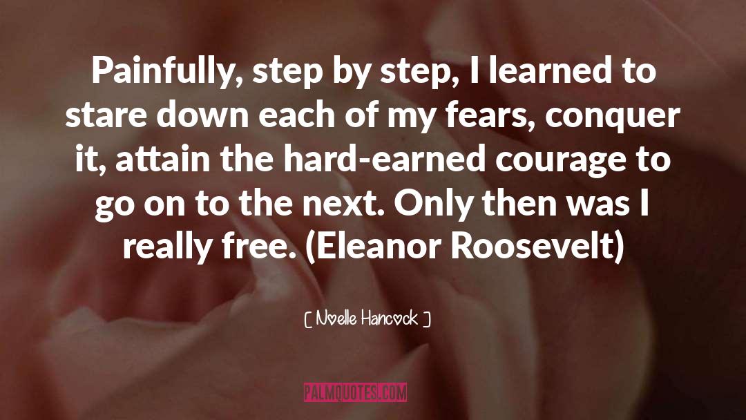 Noelle Hancock Quotes: Painfully, step by step, I