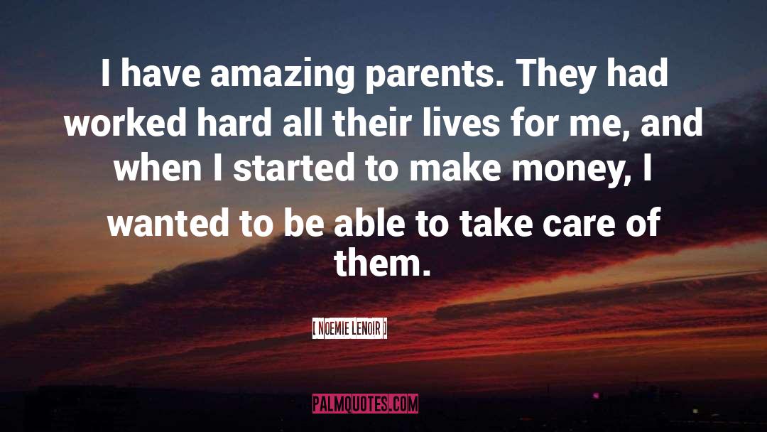 Noemie Lenoir Quotes: I have amazing parents. They