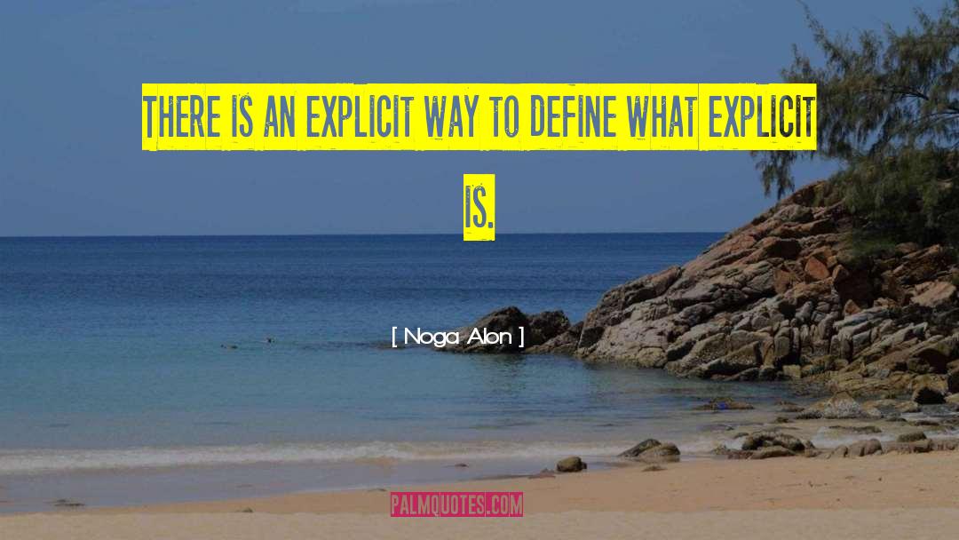 Noga Alon Quotes: There is an explicit way