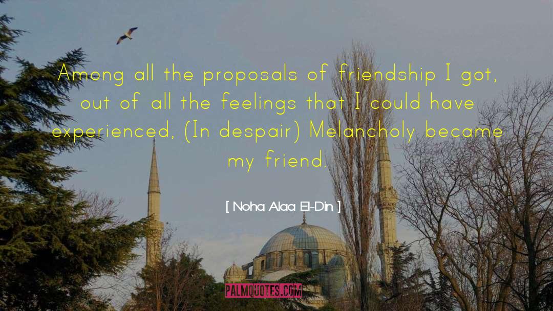 Noha Alaa El-Din Quotes: Among all the proposals of