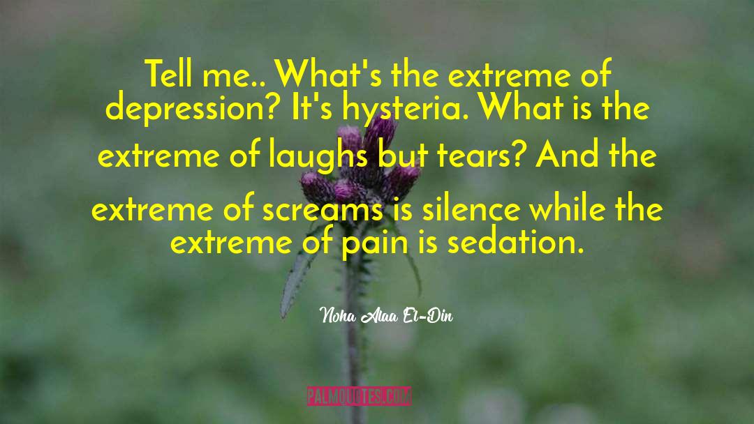 Noha Alaa El-Din Quotes: Tell me.. What's the extreme