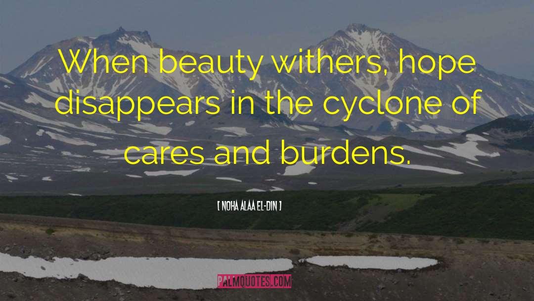 Noha Alaa El-Din Quotes: When beauty withers, hope disappears