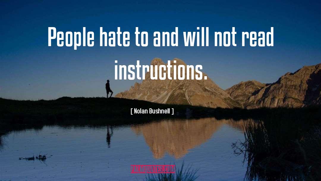 Nolan Bushnell Quotes: People hate to and will