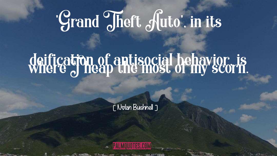 Nolan Bushnell Quotes: 'Grand Theft Auto', in its