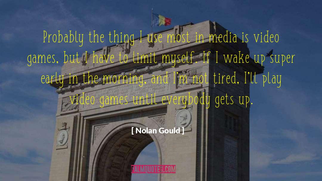 Nolan Gould Quotes: Probably the thing I use