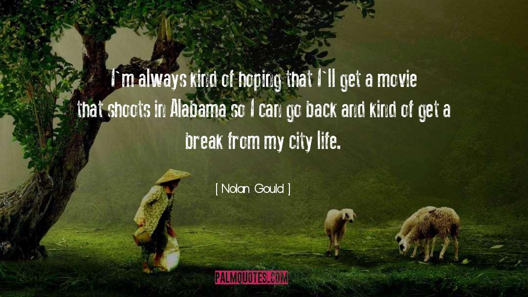 Nolan Gould Quotes: I'm always kind of hoping