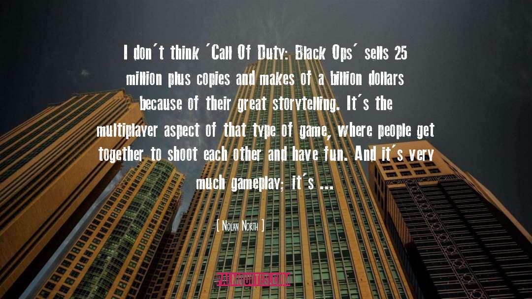 Nolan North Quotes: I don't think 'Call Of