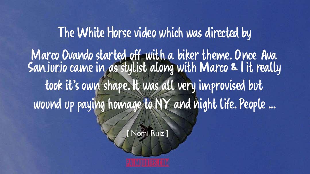 Nomi Ruiz Quotes: The White Horse video which