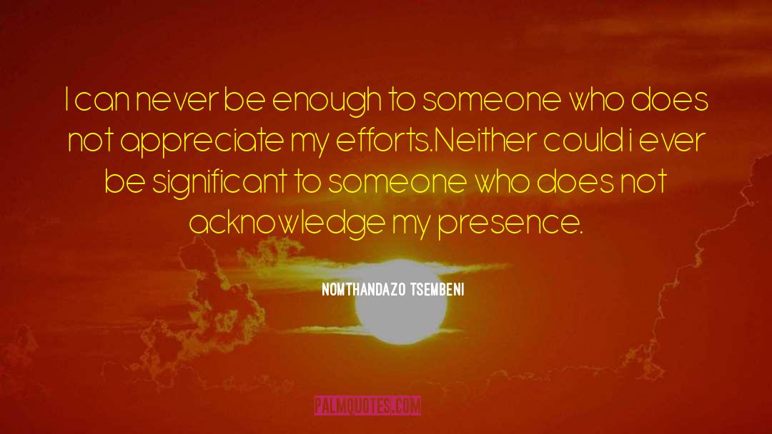 Nomthandazo Tsembeni Quotes: I can never be enough