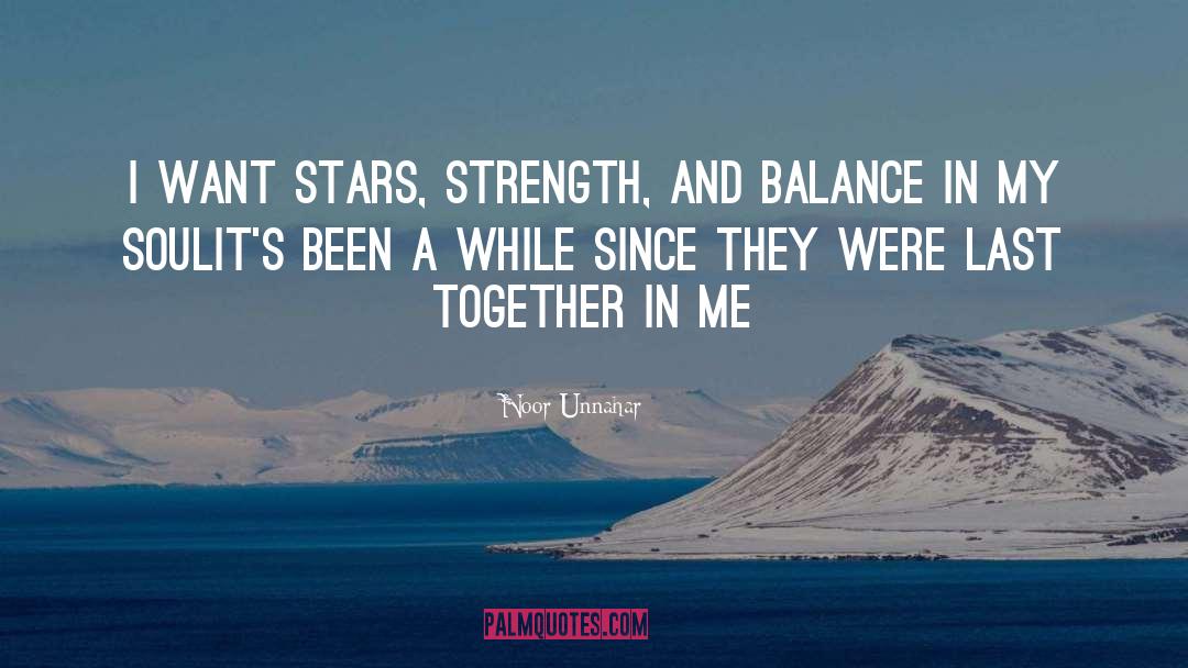 Noor Unnahar Quotes: i want stars, strength, and