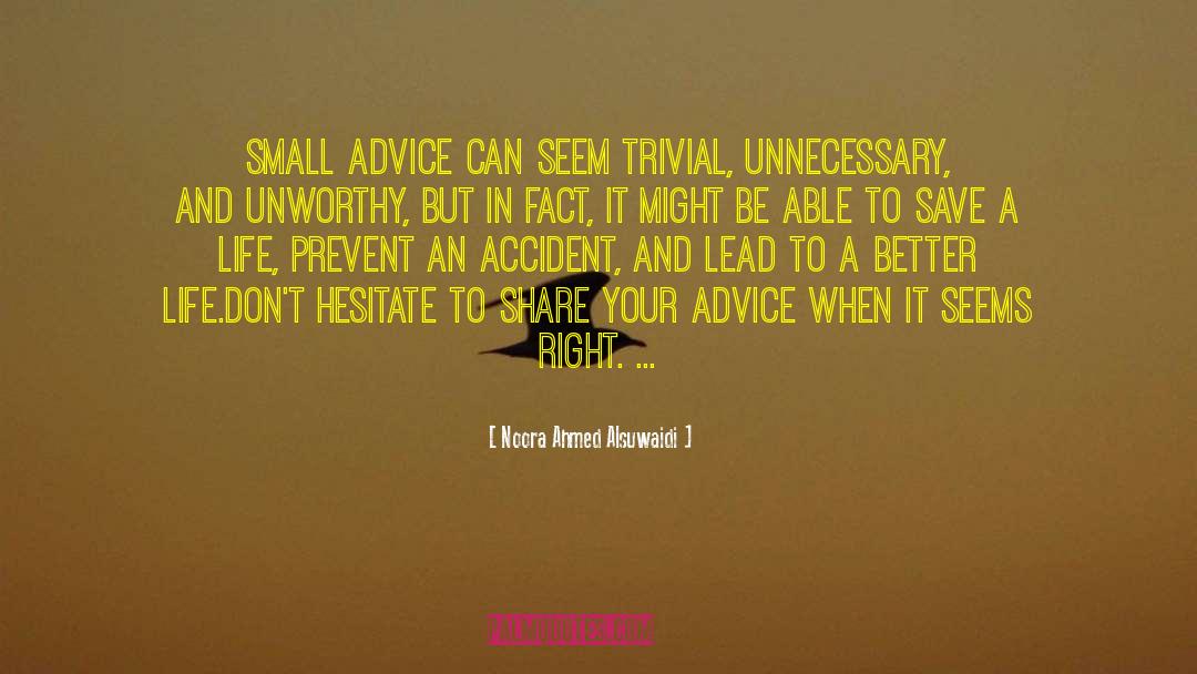 Noora Ahmed Alsuwaidi Quotes: Small advice can seem trivial,