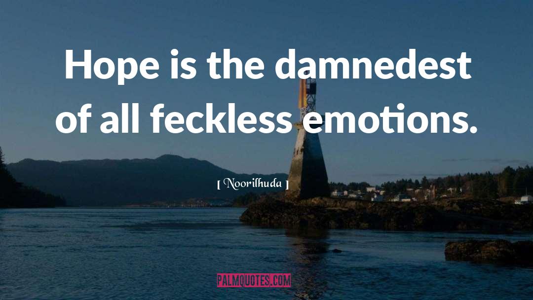 Noorilhuda Quotes: Hope is the damnedest of