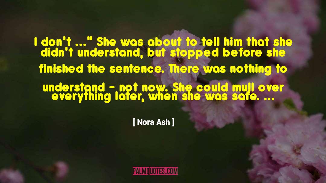 Nora Ash Quotes: I don't ...